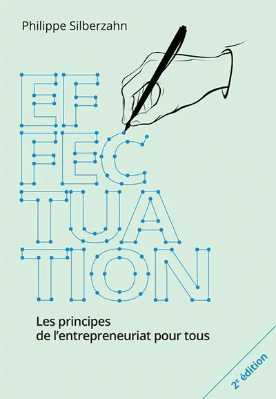 Effectuation : entreprendre sans être un héros
